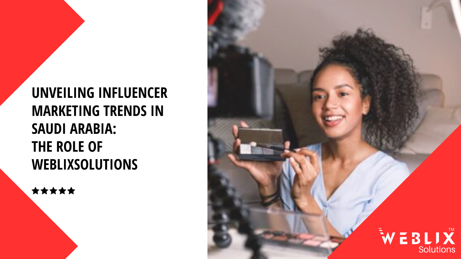 Unveiling Influencer Marketing Trends in Saudi Arabia: The Role of Weblix Solutions