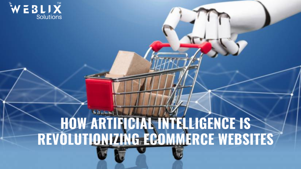 How Artificial Intelligence is Revolutionizing Ecommerce Websites